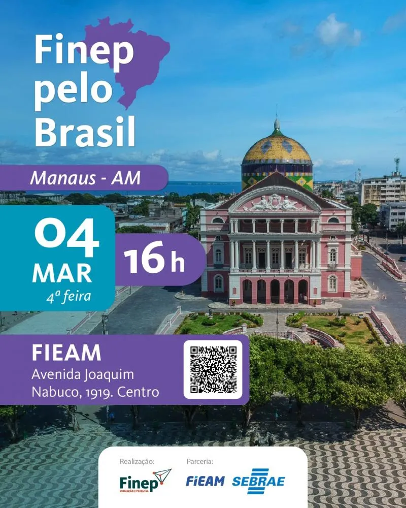 Finep pelo Brasil chega a Manaus nesta quarta (4): R$ 3,3 bilhões em editais para inovação no Norte