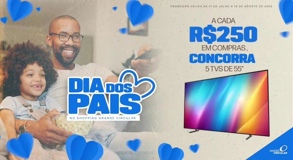 Shopping Grande Circular sorteia 5 TVs Samsung no Dia dos Pais