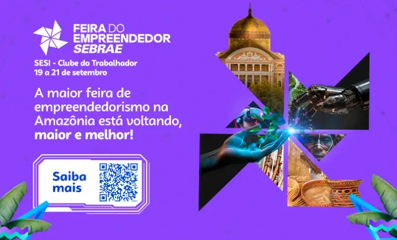 Feira do Empreendedor em Manaus vai conectar a Amazônia ao Futuro