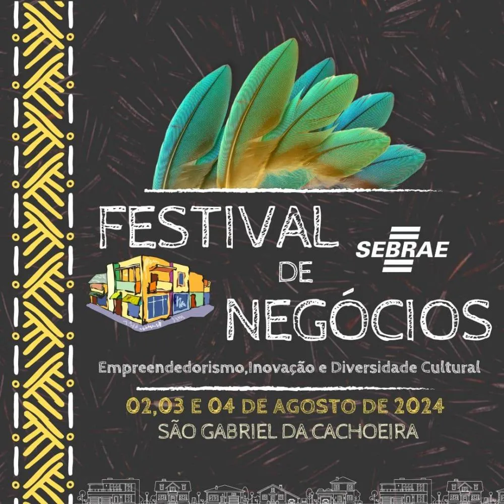 Sebrae-AM realizará Festival de Negócios em São Gabriel da Cachoeira