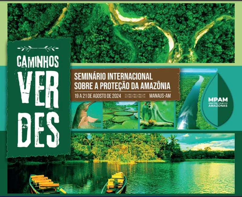Ministério Público sediará Seminário Internacional sobre a proteção da Amazônia, no próximo mês